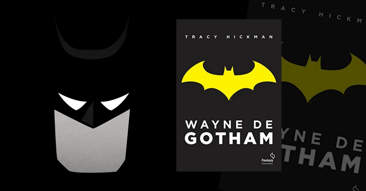 Resenha | Wayne de Gotham – Tracy Hickman